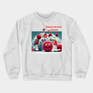 Proud blood donor Crewneck Sweatshirt